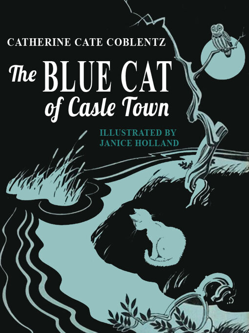 Title details for The Blue Cat of Castle Town by Catherine Cate Coblentz - Available